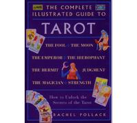 The Complete Illustrated Guide to Tarot