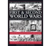 Complete Illustrated History of the First & Second World Wars