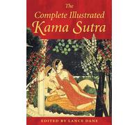The Complete Illustrated Kama Sutra