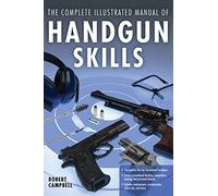 The Complete Illustrated Manual of Handgun Skills