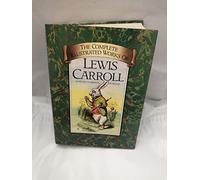 The Complete Illustrated Works of Lewis Carroll