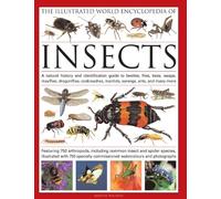 The Complete Illustrated World Encyclopedia of Insects: A natural history and identification guide to beetles, flies, bees wasps, springtails, ... (The Complete Illustrated World Encyclopedia)