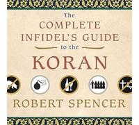 The Complete Infidel's Guide to the Koran