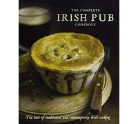 The Complete Irish Pub Cookbook: The Best of Traditional and Contempoary Irish Cooking