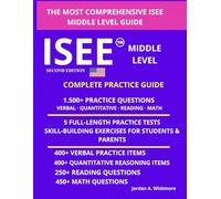 THE COMPLETE ISEE MIDDLE LEVEL STUDY GUIDE: A SIX-WEEK PROGRAM WITH 1,500+ PRACTICE QUESTIONS, STEP-BY-STEP SOLUTIONS, AND PRACTICAL SUPPORT FOR ... ... SCHOOL ENTRANCE EXAM PREP SERIES)