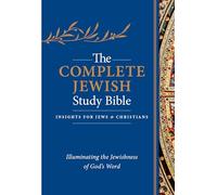 The Complete Jewish Study Bible: Illuminating the Jewishness of God's Word