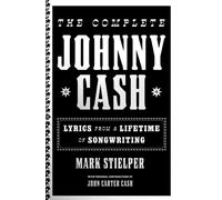 The Complete Johnny Cash : Lyrics from a Lifetime of Songwriting