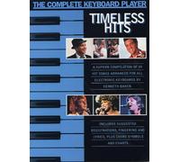 The Complete Keyboard Player: Timeless Hits by Kenneth Baker - Electronic Keyboard Songbook with Melody Line Lyrics and Chords | 59 Pop Hits with Fingering Chord Symbols and Registrations