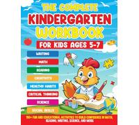 The Complete Kindergarten Workbook for Kids Ages 5-7: All-in-One Activity Book for Math, Reading, Writing, and More