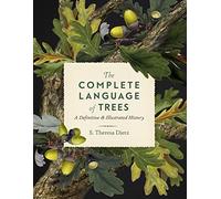 The Complete Language of Trees: A Definitive and Illustrated History (12) (Complete Illustrated Encyclopedia)