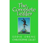 The Complete Leader: How to Lead to Results