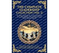 The Complete Leadership Collection (Vol. 2): The Book of Five Rings, Tao Te Ching, Self-Reliance & As a Man Thinketh - Classic Guides to Focus, Balance and Inner Authority: 460 (Library of Alexandria)