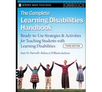 The Complete Learning Disabilities Handbook : Ready-to-Use Strategies and Activities for Teaching Students with Learning Disabilities