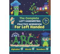 The Complete Left Handwriting Practice Workbook for left Handed: Trace Alphabet, Number And Words/ Preschoolers Writing Workbook for left handed ... / Activity book for left handed (120 pages)