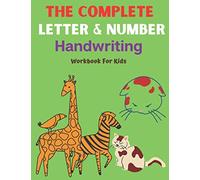The Complete Letter & Number Handwriting Workbook for Kids: Alphabet Tracing Books for Preschoolers with The Print Handwriting Practice Worksheets