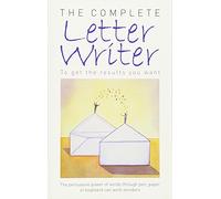 The Complete Letter Writer: To Get the Results You Want (Reference)