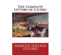 The Complete Letters of Cicero
