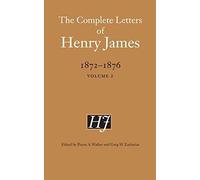[The Complete Letters of Henry James, 1872-1876: Vol. 2] (By: Henry James) [published: November, 2009]