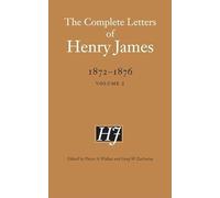 The Complete Letters of Henry James, 1872-1876: Volume 2: 02