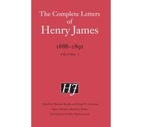 The Complete Letters of Henry James, 1888-1891 : Volume 1