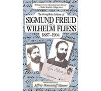 The Complete Letters of Sigmund Freud to Wilhelm Fliess 1887-1904 (Paper)