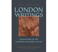 The Complete London Writings: Meditations on the Goodness and Mercy of God