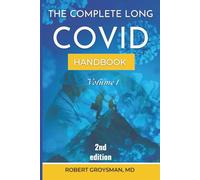 The Complete Long COVID Handbook: Vol. 1, 2nd edition (Volume)