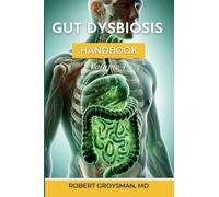 The Complete Long COVID Handbook: Volume 4 Gut Dysbiosis (The Complete Long COVID Handbook Series)