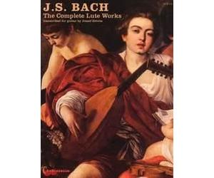 The Complete Lute Works BWV 995-998, BWV 1000 (after BWV 539 & 1001), BWV 1006a