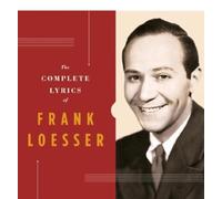 The Complete Lyrics of Frank Loesser