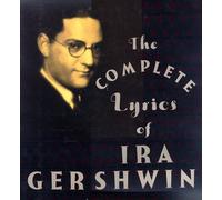 The Complete Lyrics of Ira Gershwin