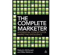 The Complete Marketer: 60 Essential Concepts for Marketing Excellence