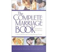 The Complete Marriage Book: Collected Wisdom from Leading Marriage Experts