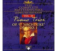 The Complete Masterworks Piano Trios Op. 97 & Op. 1 No. 1