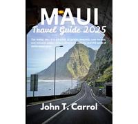 The Complete Maui Travel Guide