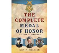 The Complete Medal of Honor: Volume 3: 1941-1945