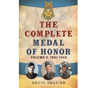 The Complete Medal of Honor : Volume 3: 1941-1945