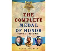 The Complete Medal of Honor: Volume 4: 1946-2021