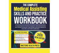 The Complete Medical Assisting Skills and Practice Workbook: A Comprehensive Practice Companion with Administrative and Clinical Procedures, Case ... Review for CMA, RMA, and CCMA Certification