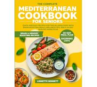 The Complete Mediterranean Cookbook for Seniors: Quick and Easy Recipes for Two in Large Print with Brain-Boosting Meals, Wellness Tips, and a 30-Day Healthy Aging Plan