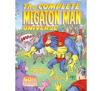 The Complete Megaton Man Universe Volume 1: The 1980s