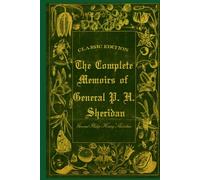 The Complete Memoirs of General P. H. Sheridan: With original illustrations