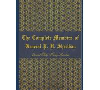 The Complete Memoirs of General W. T. Sherman: With original illustrations