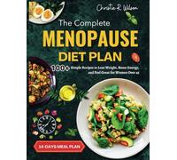 The Complete Menopause Diet Plan: 100+ Simple Recipes to Lose Weight, Boost Energy and Feel Great for Women Over 45 (Black and White Edition)