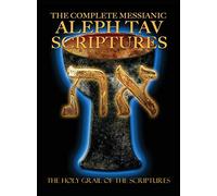 The Complete Messianic Aleph Tav Scriptures Modern-Hebrew Large Print Edition Study Bible (Updated 2nd Edition)