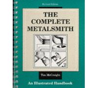 The Complete Metalsmith: Illustrated Handbook (Jewelry Crafts) by McCreight, Tim (January 1, 1991) Spiral-bound