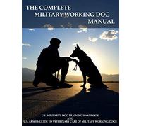 The Complete Military Working Dog Manual