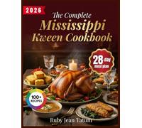 The Complete Mississippi Kween Cookbook: 110+ Soul Food Recipes with Bold Southern Flavor, Deep Delta Roots, and Everything Your Table Deserves