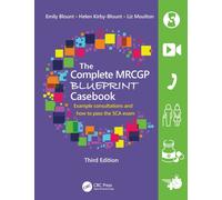 The Complete MRCGP Blueprint Casebook: Example consultations and how to pass the SCA exam