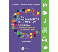 The Complete MRCGP Blueprint Casebook – Example consultations & how to pass the SCA exam